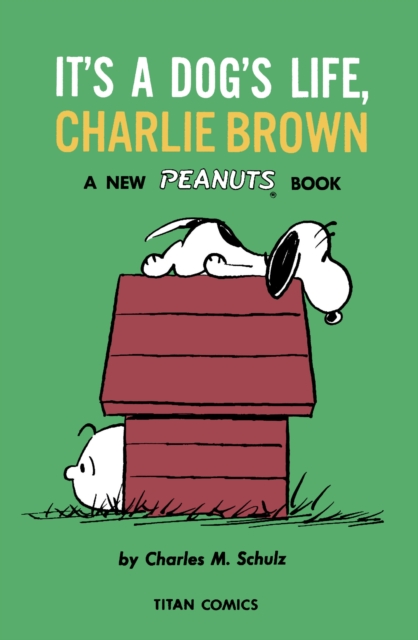 Peanuts: It's A Dog's Life, Charlie Brown, Paperback / softback Book