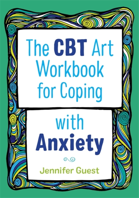 The CBT Art Workbook for Coping with Anxiety, Paperback / softback Book