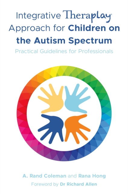 Integrative Theraplay(R) Approach for Children on the Autism Spectrum : Practical Guidelines for Professionals, EPUB eBook