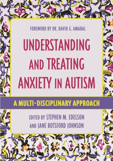 Understanding and Treating Anxiety in Autism : A Multi-Disciplinary Approach, Paperback / softback Book