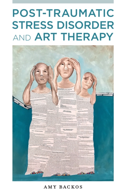 Post-Traumatic Stress Disorder and Art Therapy, Paperback / softback Book