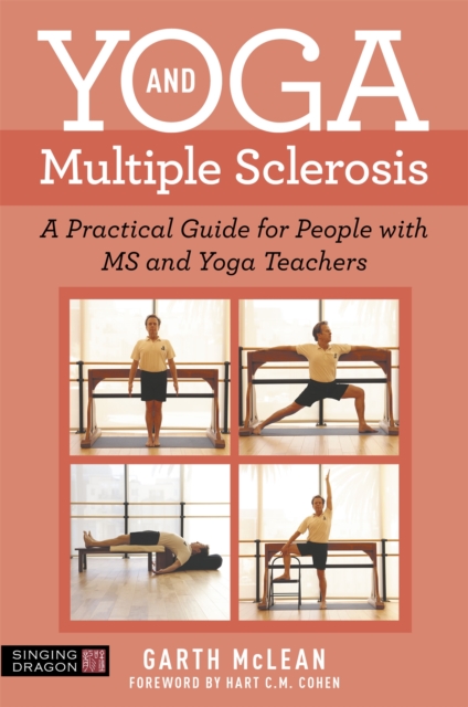 Yoga and Multiple Sclerosis : A Practical Guide for People with MS and Yoga Teachers, Paperback / softback Book