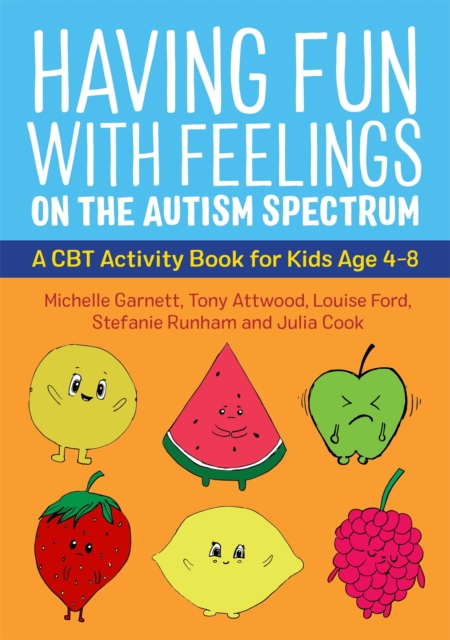 Having Fun with Feelings on the Autism Spectrum : A CBT Activity Book for Kids Age 4-8, Paperback / softback Book