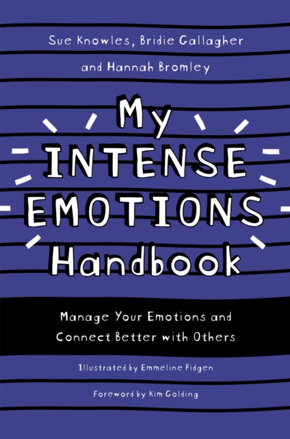 My Intense Emotions Handbook : Manage Your Emotions and Connect Better with Others, Paperback / softback Book