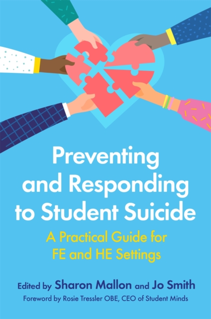 Preventing and Responding to Student Suicide : A Practical Guide for FE and HE Settings, Paperback / softback Book