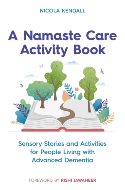A Namaste Care Activity Book : Sensory Stories and Activities for People Living with Advanced Dementia, Paperback / softback Book