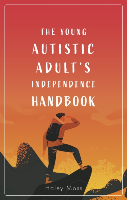The Young Autistic Adult's Independence Handbook, Paperback / softback Book