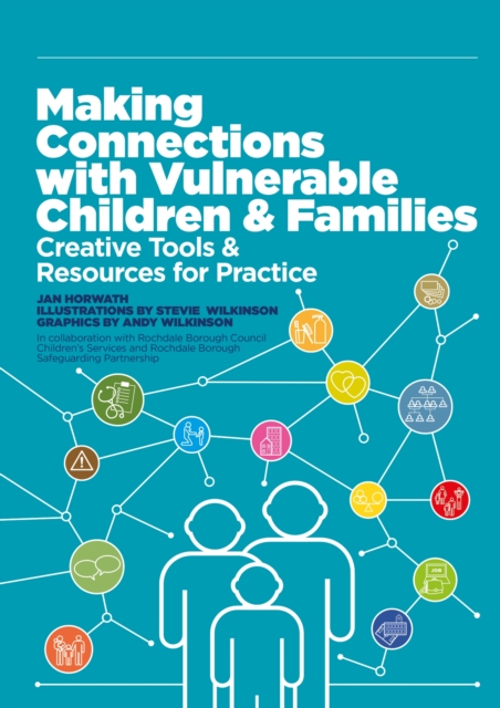 Making Connections with Vulnerable Children and Families : Creative Tools and Resources for Practice, Paperback / softback Book