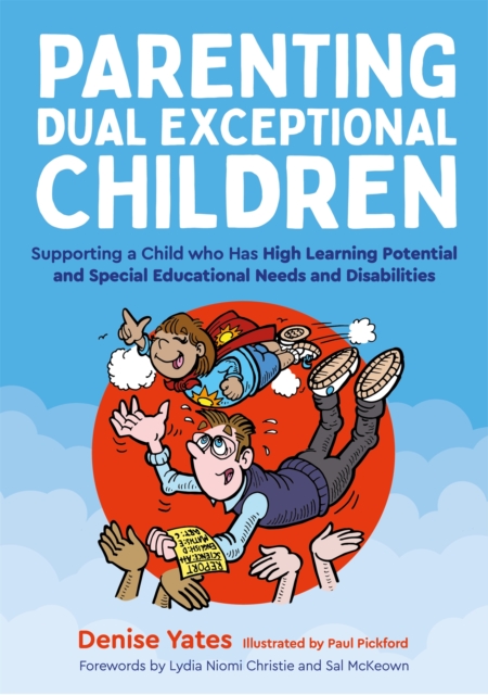Parenting Dual Exceptional Children : Supporting a Child who Has High Learning Potential and Special Educational Needs and Disabilities, Paperback / softback Book