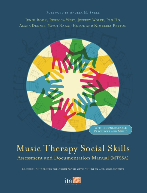 Music Therapy Social Skills Assessment and Documentation Manual (MTSSA) : Clinical guidelines for group work with children and adolescents, Paperback / softback Book