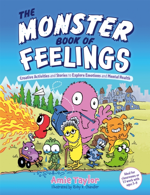 The Monster Book of Feelings : Creative Activities and Stories to Explore Emotions and Mental Health, Paperback / softback Book