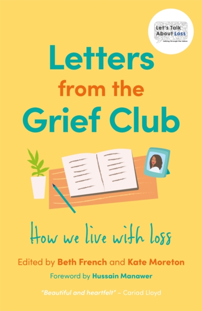 Letters from the Grief Club : How We Live With Loss, Paperback / softback Book