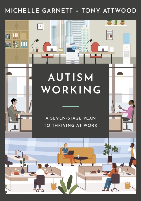 Autism Working : A Seven-Stage Plan to Thriving at Work, Paperback / softback Book