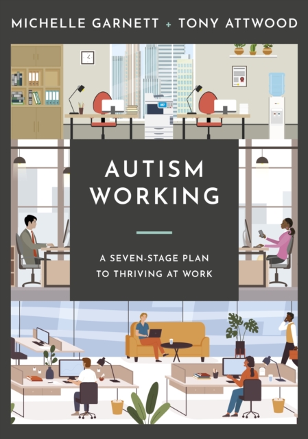 Autism Working : A Seven-Stage Plan to Thriving at Work, PDF eBook