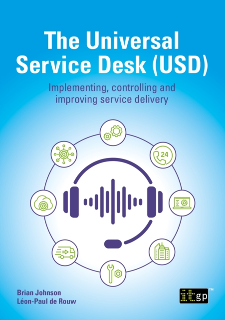 The Universal Service Desk (USD) : Implementing, controlling and improving service delivery, EPUB eBook