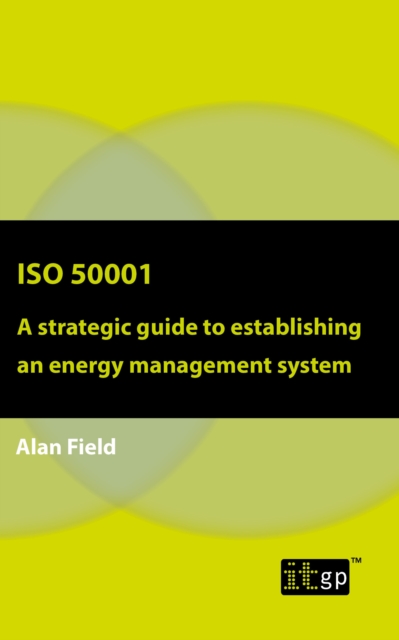 ISO 50001 : A strategic guide to establishing an energy management system, PDF eBook