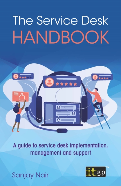 The Service Desk Handbook - A guide to service desk implementation, management and support, EPUB eBook