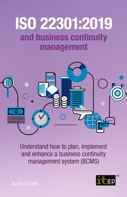 ISO 22301:2019 and business continuity management - Understand how to plan, implement and enhance a business continuity management system (BCMS), EPUB eBook