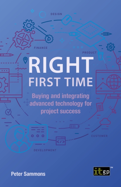 Right First Time : Buying and integrating advanced technology for project success, EPUB eBook