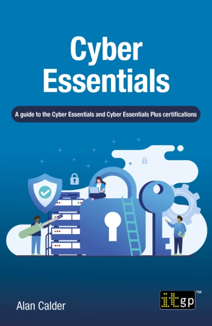 Cyber Essentials : A guide to the Cyber Essentials and Cyber Essentials Plus certifications, PDF eBook