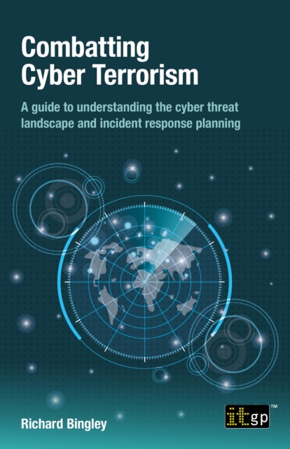 Combatting Cyber Terrorism : A guide to understanding the cyber threat landscape and incident response planning, EPUB eBook