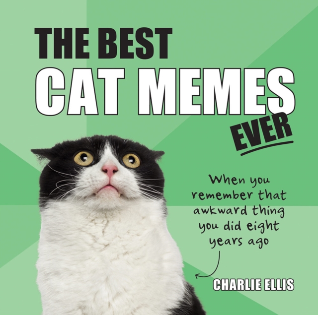 The Best Cat Memes Ever : The Funniest Relatable Memes as Told by Cats, EPUB eBook