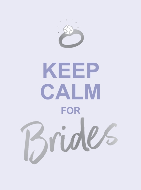 Keep Calm for Brides : Quotes to Calm Pre-Wedding Nerves, EPUB eBook