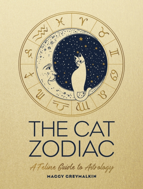 The Cat Zodiac : Astrology for Your Cat, Hardback Book