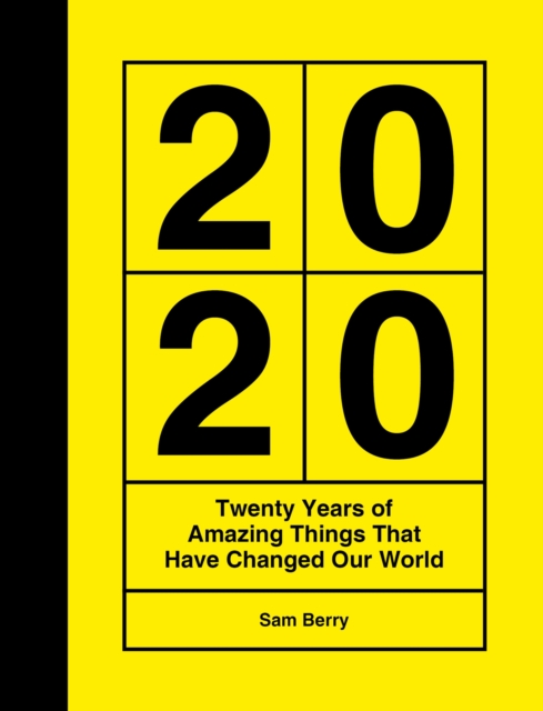 2020 : Twenty Years of Amazing Things That Have Changed Our World, EPUB eBook