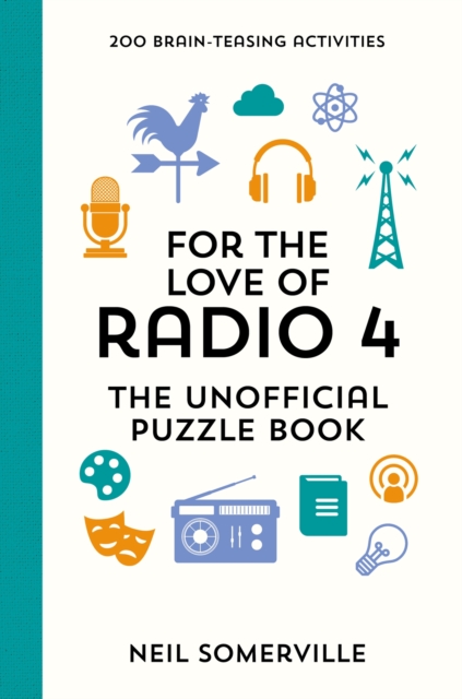 For the Love of Radio 4 - The Unofficial Puzzle Book : 200 Brain-Teasing Activities, from Crosswords to Quizzes, Hardback Book