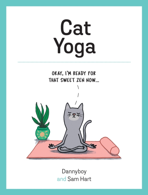 Cat Yoga : Purrfect Poses for Flexible Felines, EPUB eBook