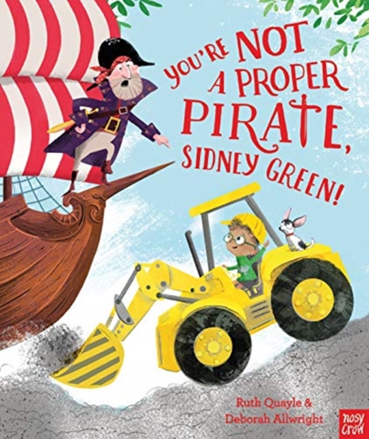 You're Not a Proper Pirate, Sidney Green!, Hardback Book