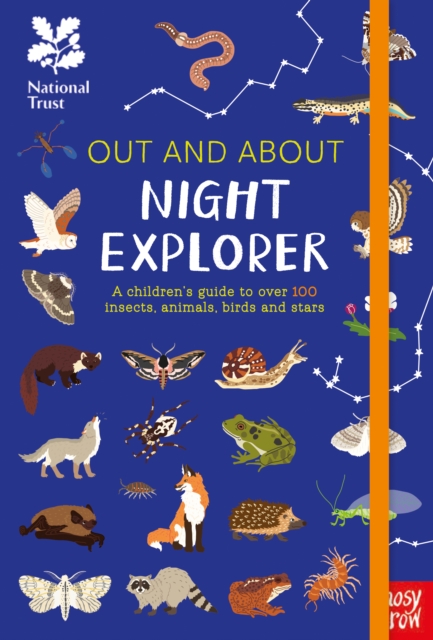 National Trust: Out and About Night Explorer : A children’s guide to over 100 insects, animals, birds and stars, Hardback Book