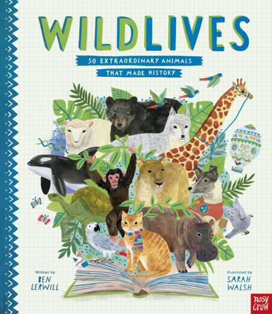 WildLives: 50 Extraordinary Animals that Made History, Hardback Book