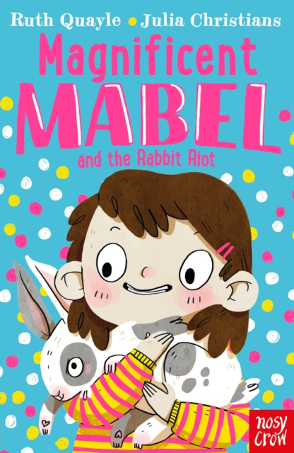 Magnificent Mabel and the Rabbit Riot, Paperback / softback Book
