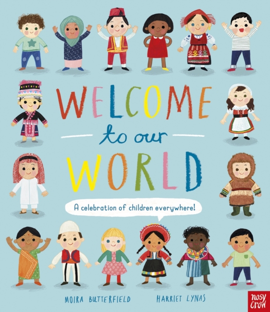 Welcome to Our World: A Celebration of Children Everywhere!, Paperback / softback Book