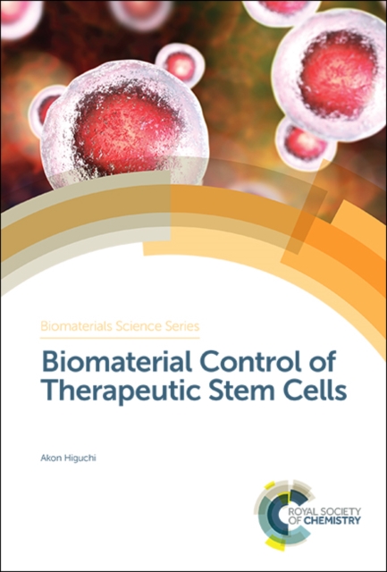 Biomaterial Control of Therapeutic Stem Cells, Hardback Book