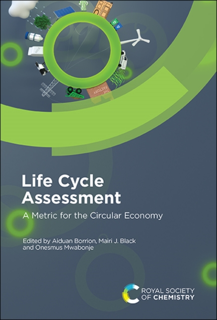 Life Cycle Assessment : A Metric for the Circular Economy, Hardback Book