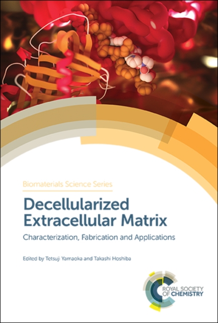 Decellularized Extracellular Matrix : Characterization, Fabrication and Applications, Hardback Book