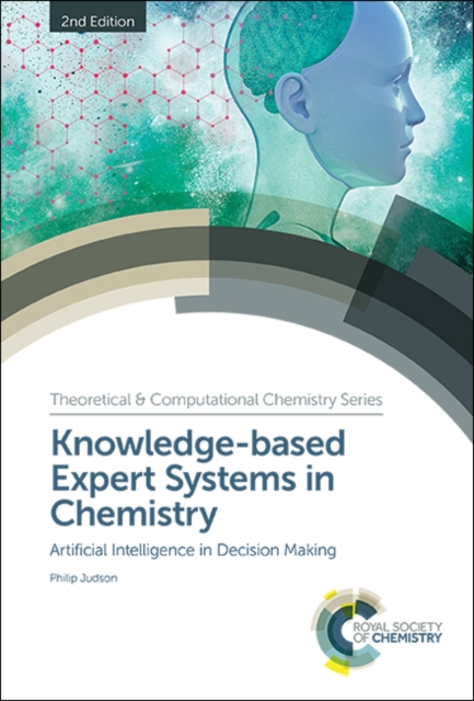 Knowledge-based Expert Systems in Chemistry : Artificial Intelligence in Decision Making, Hardback Book