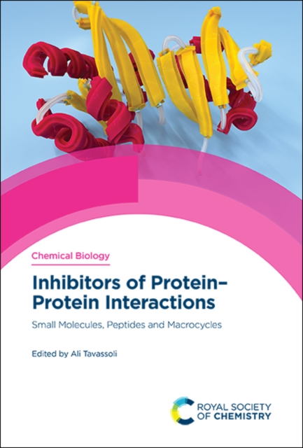 Inhibitors of Protein–Protein Interactions : Small Molecules, Peptides and Macrocycles, Hardback Book