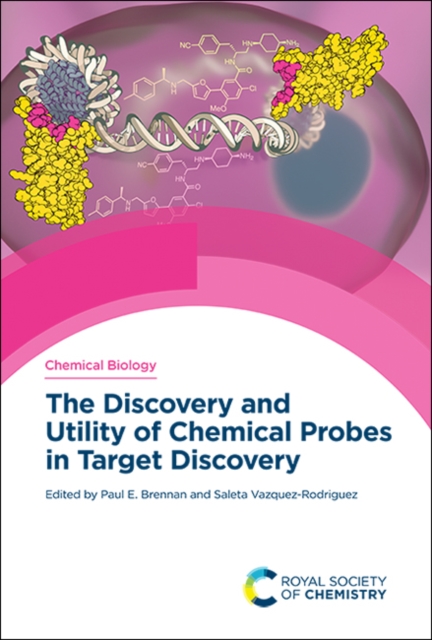 The Discovery and Utility of Chemical Probes in Target Discovery, Hardback Book