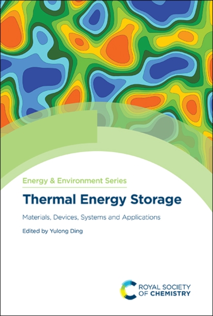 Thermal Energy Storage : Materials, Devices, Systems and Applications, Hardback Book