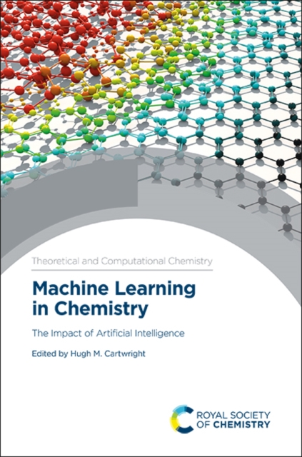 Machine Learning in Chemistry : The Impact of Artificial Intelligence, Hardback Book