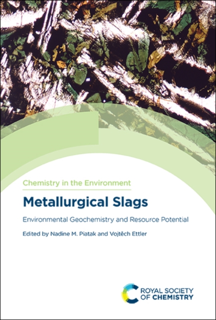 Metallurgical Slags : Environmental Geochemistry and Resource Potential, Hardback Book