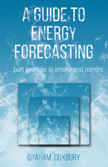 A Guide to Energy Forecasting, Hardback Book