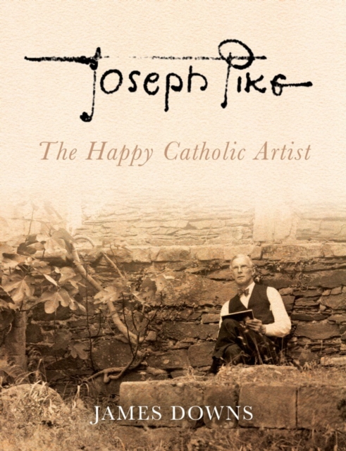 Joseph Pike : The Happy Catholic Artist, EPUB eBook