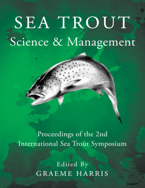 Sea Trout: Science & Management : Proceedings of the 2nd International Sea Trout Symposium, Hardback Book