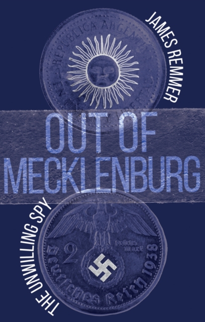 Out of Mecklenburg : The Unwilling Spy, Paperback / softback Book