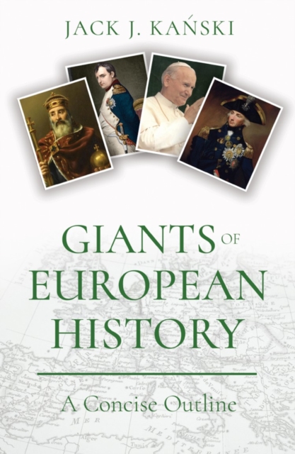 Giants of European History : A Concise Outline, Paperback / softback Book